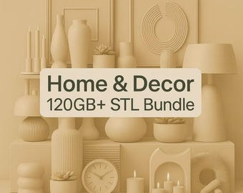 Home & Decor 120GB+ STL Bundle | 3D Printable Home Design Pack | Vases, Lamps, Planters, Wall Art And Organizer Models