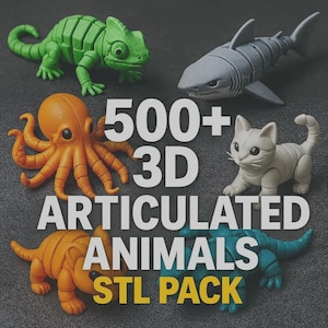 May include: A selection of 3D-printed articulated animal models, featuring a green chameleon, grey shark, orange octopus, white cat, orange triceratops, and blue dinosaur. The image includes the text "500+ 3D ARTICULATED ANIMALS STL PACK."