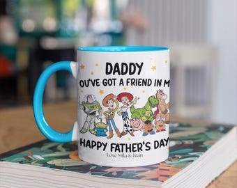 Personalised Daddy Mug | You've Got a Friend in Me Gift | Custom Father's Day Mug | Dad Birthday Gift | Personalised Coffee Mug
