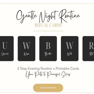 May include: Five black rectangular cards labeled Gentle Night Routine Ritual Cards. Each card features a large letter and a corresponding word: U Unwind, W Wash, B Breathe, W Write, and R Rest. Text below reads 5 Step Evening Routine, Printable Cards, Your Path To Peaceful Sleep, and Digital Download.