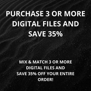 May include: A black background with white text that reads: PURCHASE 3 OR MORE DIGITAL FILES AND SAVE 35%. MIX & MATCH 3 OR MORE DIGITAL FILES AND SAVE 35% OFF YOUR ENTIRE ORDER! The background features a dark, textured, wavy pattern.