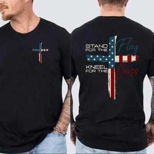 Stand For The Flag Kneel For The Cross T Shirt, Patriotic Christian American Flag Cross Tee, Faith Based Apparel