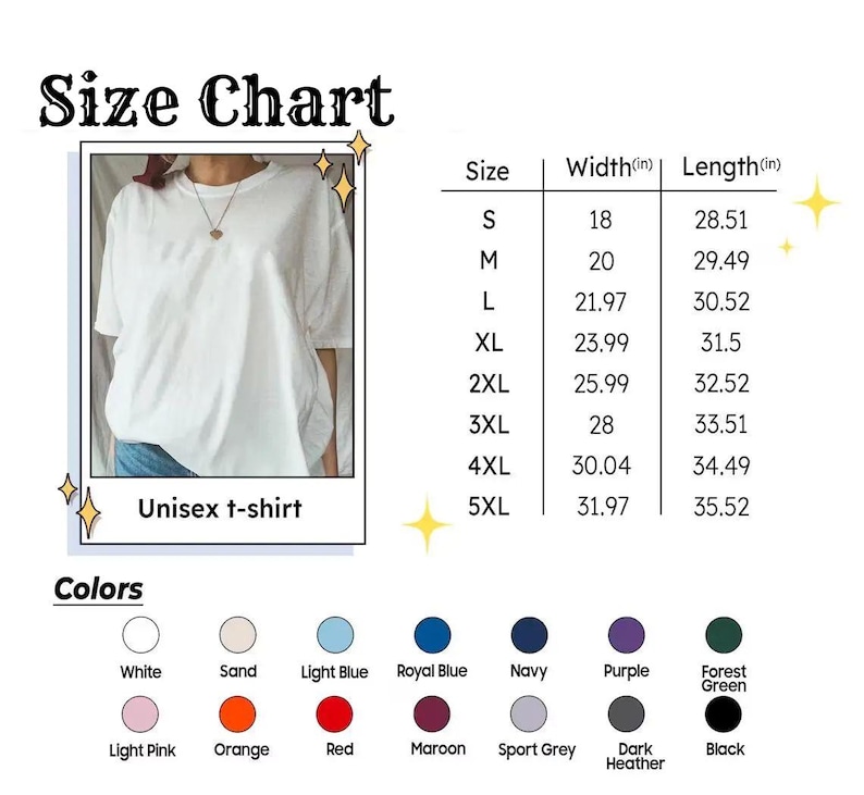 May include: A white unisex t-shirt with a size chart and color options. The size chart shows measurements in inches for sizes S to 5XL. Color options include white, sand, light blue, royal blue, navy, purple, forest green, light pink, orange, red, maroon, sport grey, dark heather, and black.
