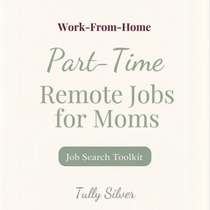 Kit de herramientas para la búsqueda de empleo a distancia / Trabajo a tiempo parcial y flexible / Kit de herramientas para la búsqueda de empleo desde casa / Trabajos para madres que se quedan en casa (Descargar PDF)