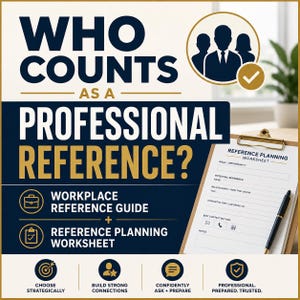 Puede incluir: Un gráfico digital titulado Who Counts as a Professional Reference? que muestra una hoja de planificación de referencias con un bolígrafo negro, iconos de guías laborales y campos para el rol, nombre, relación y métodos de contacto.