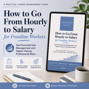 May include: A digital tablet displays the title "How to Go From Hourly to Salary for Frontline Workers." The image includes a notepad, pen, coffee cup, and a 20-page PDF guide. The guide promises to help workers get promoted into management and higher-paying professional roles.