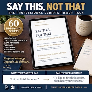 May include: A digital tablet displays the title Say This, Not That: The Professional Scripts Power Pack, featuring 60 side-by-side scripts for work conversations. The screen shows text about clear requests, boundaries, and constructive feedback.