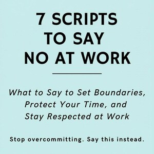 Hoe zeg je nee op het werk zonder onprofessioneel te klinken | 7 scripts om grenzen te stellen, je tijd te beschermen en gerespecteerd te blijven | Loopbaancoaching