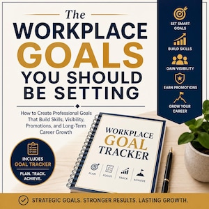 May include: A promotional image for a career development guide. The title reads "The Workplace Goals You Should Be Setting." A spiral-bound "Workplace Goal Tracker" notebook is open, with a pen beside it. The image also includes icons and text about career growth.