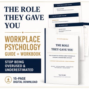 May include: A 15-page digital download guide and workbook titled The Role They Gave You, featuring workplace psychology content. The cover and interior pages are white with dark blue and gold text, including sections on career patterns and boundaries.
