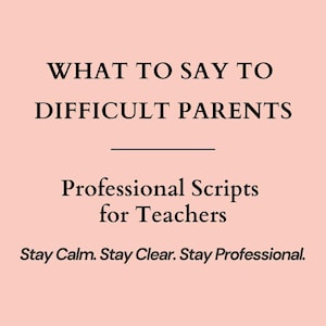 May include: A peach-colored background with black text that reads "WHAT TO SAY TO DIFFICULT PARENTS." Below, it says "Professional Scripts for Teachers." The bottom text says "Stay Calm. Stay Clear. Stay Professional."