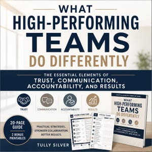 Op de afbeelding: Een boek getiteld What High-Performing Teams Do Differently door Tully Silver, met de ondertitel The Essential Elements of Trust, Communication, Accountability, and Results, samen met twee printbare gidsen en een badge voor een gids van 20 pagina's.