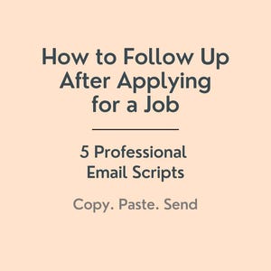 Może przedstawiać: Jasny brzoskwiniowy grafika z tekstem "How to Follow Up After Applying for a Job". Poniżej znajduje się napis "5 Professional Email Scripts" i "Copy. Paste. Send."