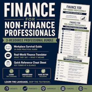 May include: A three-resource professional bundle titled Finance for Non-Finance Professionals. The set includes a Workplace Survival Guide, a Real-World Finance Translator, and a Quick Reference Cheat Sheet with charts, icons, and financial definitions.