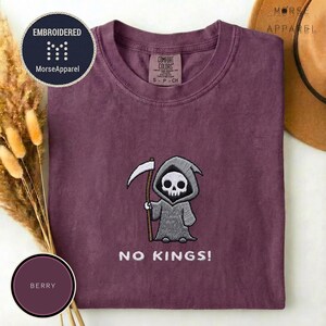 No Kings Reaper T-Shirt, Embroidered Comfort Colors Tee, Gothic Anti Trump Shirt, Political Meme Tee, Renaissance Faire Outfit, Protest Top image 7