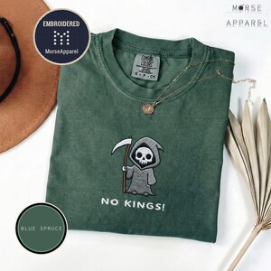 No Kings Reaper T-Shirt, Embroidered Comfort Colors Tee, Gothic Anti Trump Shirt, Political Meme Tee, Renaissance Faire Outfit, Protest Top image 4