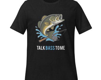 Talk Bass To Me Fishing T-Shirt  |  Funny Bass Fishing Printed Shirt for Men Women and Anglers