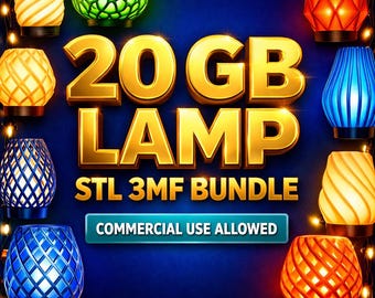 20GB Lamp STL and 3MF Bundle | Modern 3D Printed Lighting Models | Lithophane & Desk Lamps | Commercial Use | Digital Download