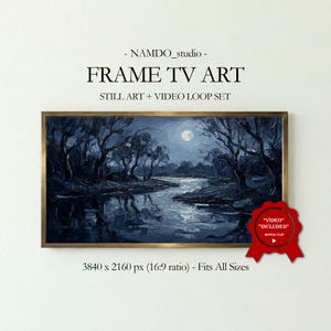 May include: A framed digital art piece with a dark blue landscape painting of a river scene under a full moon. The frame is gold. Text on the image reads "FRAME TV ART" and "STILL ART + VIDEO LOOP SET". A red badge says "VIDEO INCLUDED".