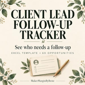 May include: A digital document titled CLIENT LEAD FOLLOW-UP TRACKER with the subtitle See who needs a follow-up, EXCEL TEMPLATE, 60 OPPORTUNITIES. It features a card with a user icon and checkboxes, a gold pen, and floral accents.