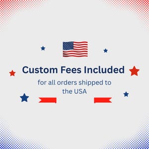 May include: An image with the text "Custom Fees Included" and the American flag. The text is in a bold, dark blue font, with red and blue stars and arrows. The text below reads "for all orders shipped to the USA."