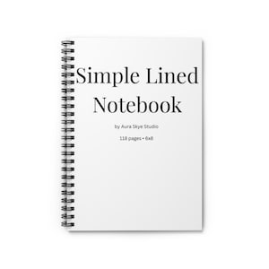 May include: A white spiral-bound notebook with the text "Simple Lined Notebook" in black. The notebook is by Aura Skye Studio and has 118 pages. The notebook measures 6x8 inches.