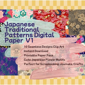 May include: A digital paper pack featuring ten seamless designs with Japanese traditional patterns. The image includes text that reads "Japanese Traditional Patterns Digital Paper V1", "10 Seamless Designs Clip Art", and "Cute Japanese Flower Motifs".