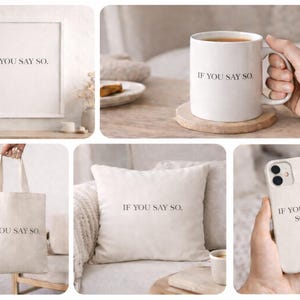 If You Say So Print | Funny British Quote | Passive Aggressive Wall Art UK