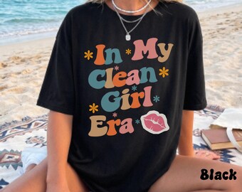 In My Clean Girl Era T-shirt |"In My Era" custom t-shirt by Comfort Colors®| Personalized t-shirt | Women's retro t-shirt | In My Custom Era