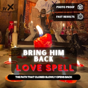 Może przedstawiać: Płonąca czerwona świeca, otoczona mniejszymi świecami, z tekstem "BRING HIM BACK LOVE SPELL" i "THE PATH THAT CLOSED SLOWLY OPENS BACK". Obraz zawiera również tekst "PHOTO PROOF" i "FAST RESULTS".