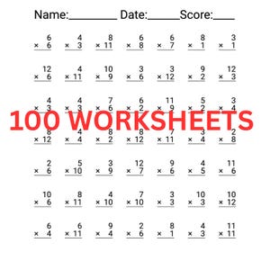 May include: A maths worksheet featuring rows of multiplication problems with single and double-digit numbers. The top of the page includes blank lines for Name, Date, and Score. The text 100 WORKSHEETS is overlaid in red across the centre of the page.