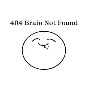 May include: A black and white graphic with the text "404 Brain Not Found" above a smiling, drooling, white oval. The image has a simple, cartoonish style, perfect for stickers, t-shirts, or other merchandise.
