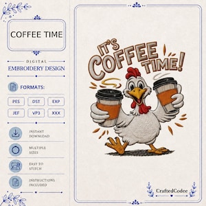 May include: A digital embroidery design featuring a white chicken with a red comb holding two coffee cups. The text reads IT'S COFFEE TIME! above the chicken. The left side lists file formats including PES, DST, EXP, JEF, VP3, and XXX.