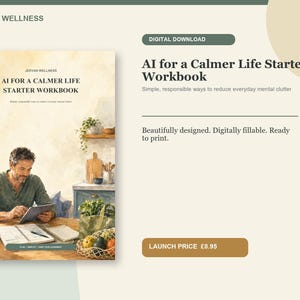 May include: A digital download titled AI for a Calmer Life Starter Workbook by Jeevan Wellness. The cover features an illustration of a person using a tablet at a wooden table with a notebook, pen, and a basket of produce nearby in a kitchen setting.