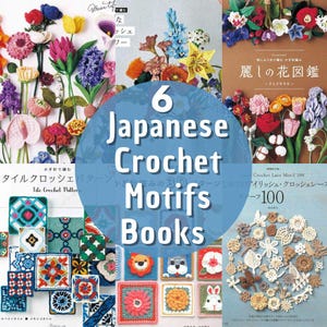 Puede incluir: Una colección de seis libros japoneses de motivos de ganchillo. Los libros presentan coloridos arreglos florales de ganchillo y patrones de baldosas cuadradas. La imagen incluye el texto "6 Japanese Crochet Motifs Books".
