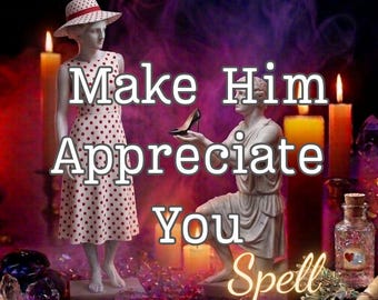 He Takes You For Granted Spell - Make Him Value & Appreciate You - Wake Him Up Same Day by Aurelia
