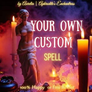 May include: A mystical image featuring a classical statue, candles, and the words "YOUR OWN CUSTOM SPELL". The background is a blend of purple, red, and orange. The text "100% Happy or Free Recast" is at the bottom of the image.