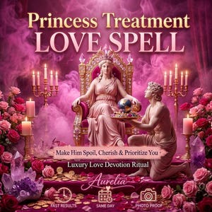 Puede incluir: Un gráfico digital con el texto Princess Treatment LOVE SPELL, Make Him Spoil, Cherish & Prioritize You, Luxury Love Devotion Ritual y Aurelia. Muestra una estatua en un trono y otra arrodillada, rodeadas de rosas rosas, velas y cristales.