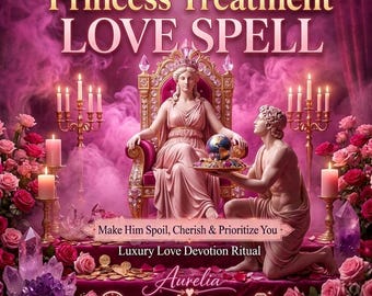 May include: A digital graphic featuring the text Princess Treatment LOVE SPELL, Make Him Spoil, Cherish & Prioritize You, Luxury Love Devotion Ritual, and Aurelia. It depicts a statue of a person on a throne and another kneeling, surrounded by pink roses, candles, and crystals.