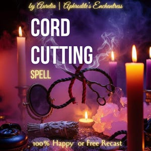 May include: An image with the text "CORD CUTTING SPELL" in large white letters. The image features lit candles, scissors cutting a cord, and other mystical items. The background is a mix of purple, orange, and yellow hues.