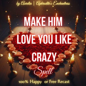 Puede incluir: Imagen con el texto "MAKE HIM LOVE YOU LIKE CRAZY Spell" sobre un corazón de pétalos de rosas rojas y rosas. Velas encendidas en soportes ornamentados rodean el corazón sobre una superficie de madera. El texto "100% Happy or Free Recast" está en la parte inferior.
