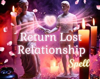 Return Lost Relationship Spell | Rebuild the Bond & Restore Trust | Reunite Your Hearts | Same Day Cast | Photo Proof | Real Witchcraft