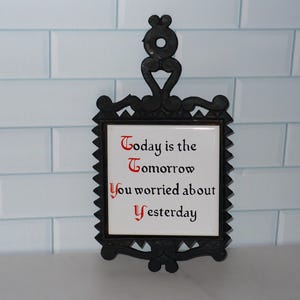 Vintage Napcoware Today is the Tomorrow YOU Worried About Yesterday ~  Trivet Hot Plate in Cast Iron ~ Farmhouse Kitchen Decor
