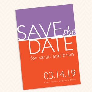 May include: Save the Date card with a purple and orange color scheme. The text reads "Save the Date" in white with a line separating the words "Save" and "the". The text "for Sarah and Brian" is below the line. The date "03.14.19" is in white and the text "miami, florida - invitation to follow" is below the date.