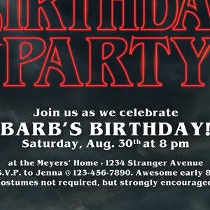 May include: A Stranger Things themed birthday party invitation with red neon text that reads "Birthday Party". The invitation details a party for Barb on Saturday, August 30th at 8 pm at the Meyers' Home, 1234 Stranger Avenue. It also includes an RSVP number and encourages guests to wear 80's costumes.
