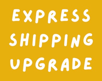 EXPRESS SHIPPING UPGRADE