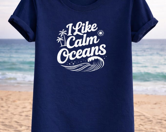 I Like Calm Oceans T-Shirt – Beach Wave Palm Tree Graphic Tee