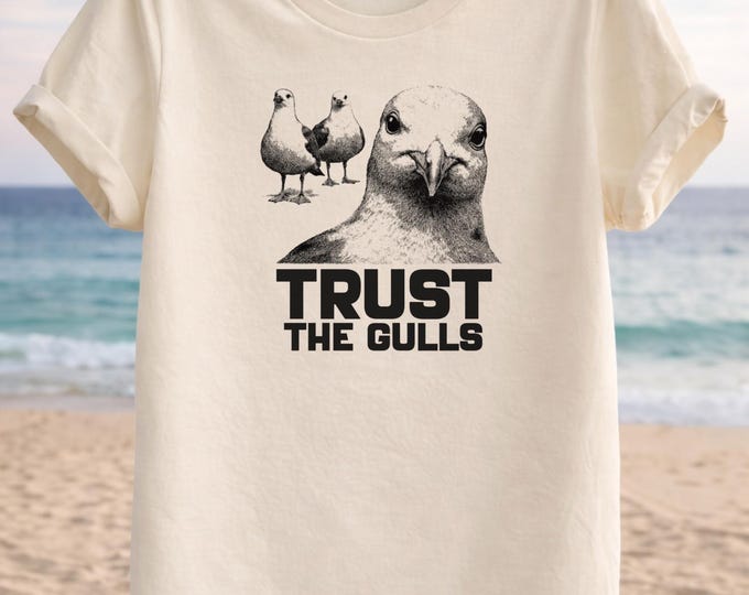 Trust the Gulls Seagull Graphic Tee – Coastal Attitude Humor Shirt