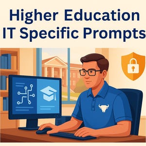 May include: Illustration of a person working on a computer with the text "Higher Education IT Specific Prompts." The computer screen displays a circuit board and graduation cap icon. A shield with a lock icon is also present.