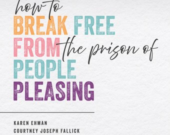 How to Break Free From the Prison of People Pleasing